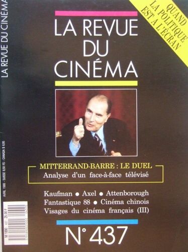 La Revue Du Cinéma  N° 437 : Mitterrand-Barre : Le Duel Télévisé - Philip Kaufman - Richard Attenborough (2) - Fantastique 1988 - Cinéma Chinois - Dictionnaire Des Seconds Rôles Français (3)