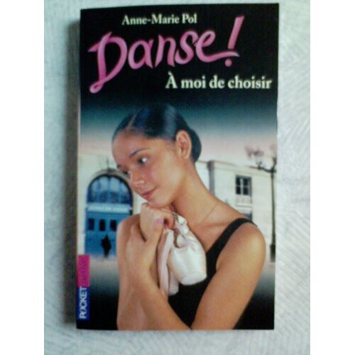 Danse !. : A Moi De Choisir