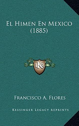 El Himen En Mexico (1885)