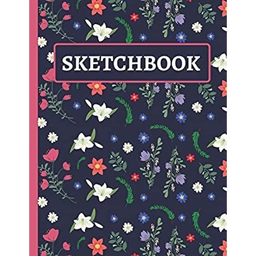 Sketchbook: Pretty Floral Sketchbook For Drawing