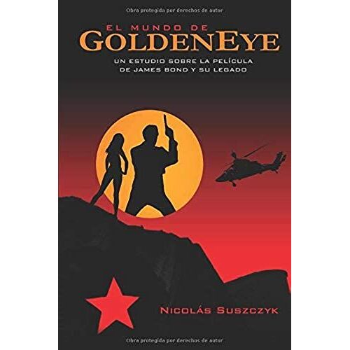 El Mundo De Goldeneye: Un Estudio Sobre La Película De James Bond Y Su Legado