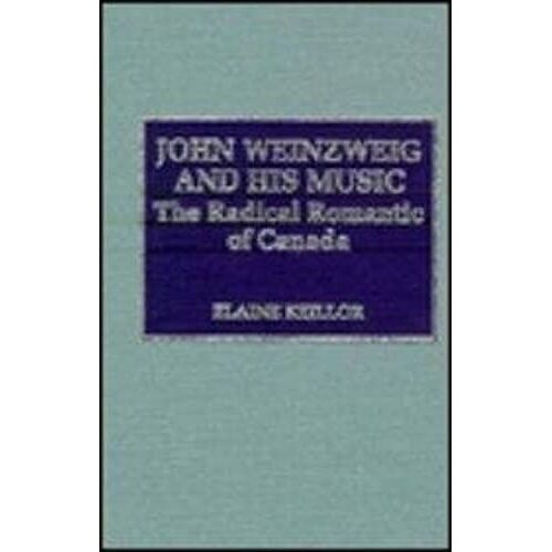 John Weinzweig And His Music