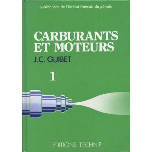 Carburants Et Moteurs - Tome 1