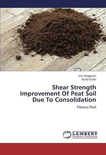 Shear Strength Improvement Of Peat Soil Due To Consolidation