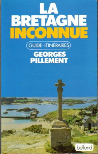La Bretagne Inconnue Guide-Itineraires