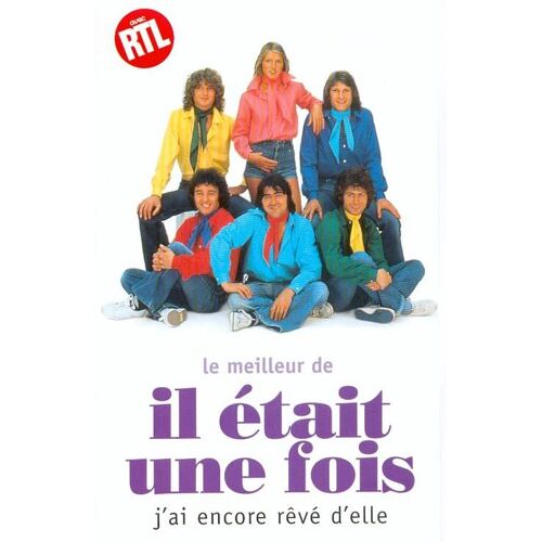 Le Meilleur De: Il Etait Une Fois, J'ai Encore Rêvé D'elle
