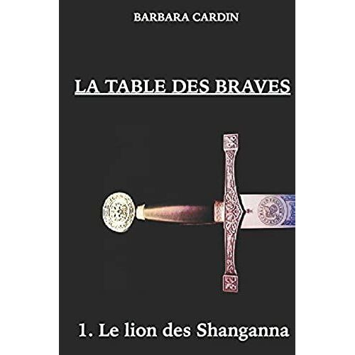 La Table Des Braves: Le Lion Des Shanganna