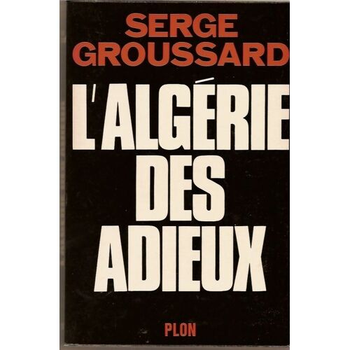 L'algerie Des Adieux.