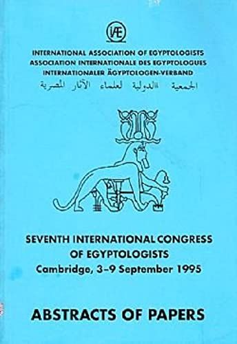 Seventh International Congress Of Egyptologists: Abstracts Of Papers