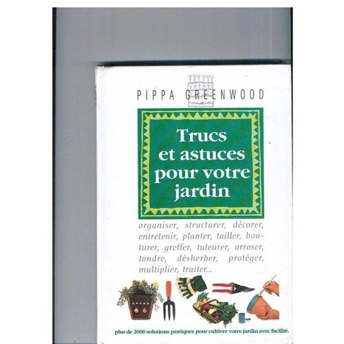 Trucs Et Astuces Pour Votre Jardin