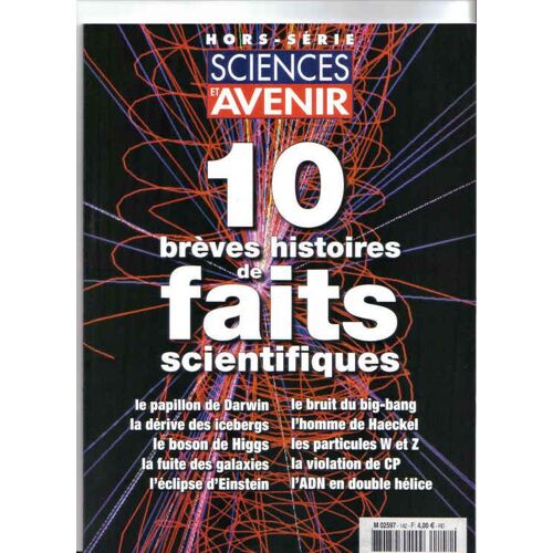 Sciences Et Avenir Hors-Série  N° 142 : 10 Brèves Histoires De Faits Scientifiques