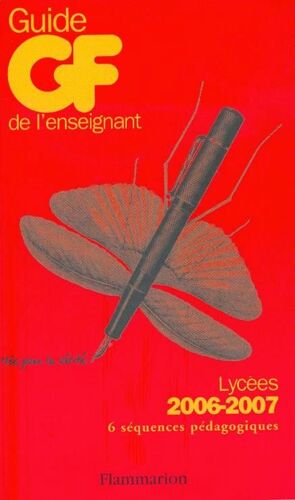 Guide Gf De L' Enseignant Lycées 2006, 2007, 6 Séquences Pédagogiques