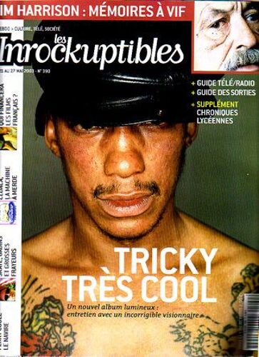 Les Inrockuptibles  N° 390 : Tricky/Loi Ferry & Fondements De L'université/ F. Ponthier/ Cloaca W. Delvoye/ Jim Harrison/ Canal+/Jackass/ Prefuse 73/ + Supplément "Chroniques Lycéennes N°2"
