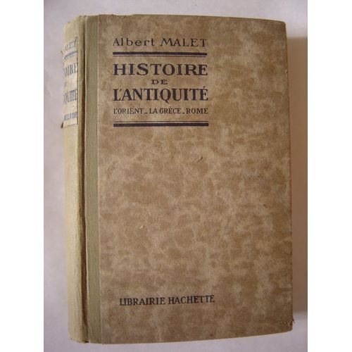 Histoire De L'antiquité - L'orient, La Grèce, Rome