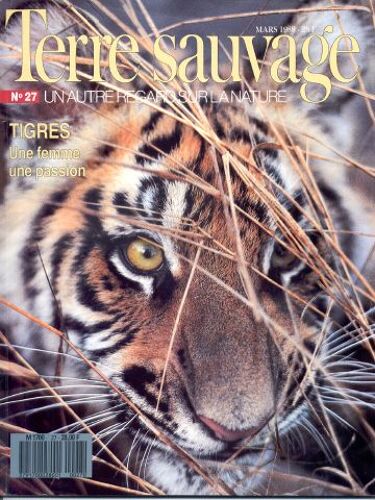 Terre Sauvage  N° 27 : Tigres - Une Femme - Une Passion
