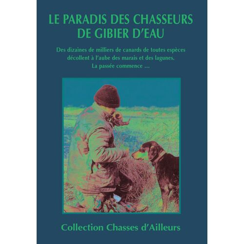 Le Paradis Des Chasseurs De Gibier D'eau