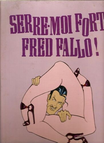 Serre Moi Fort Fred Fallo