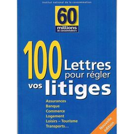 60 Millions De Consommateurs Hors-Série N° 1 : 100 Lettres Pour Régler Vos Litiges