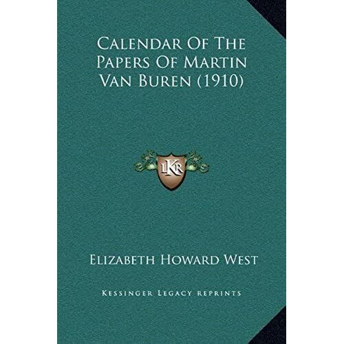 Calendar Of The Papers Of Martin Van Buren (1910)