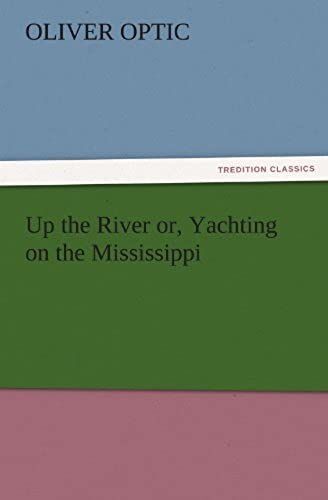 Up The River Or, Yachting On The Mississippi