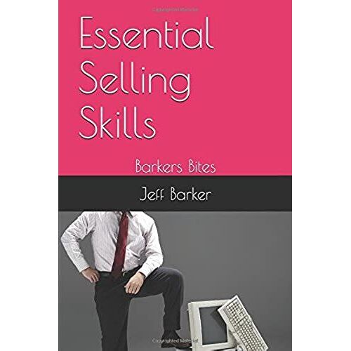 Essential Selling Skills: Barkers Bites