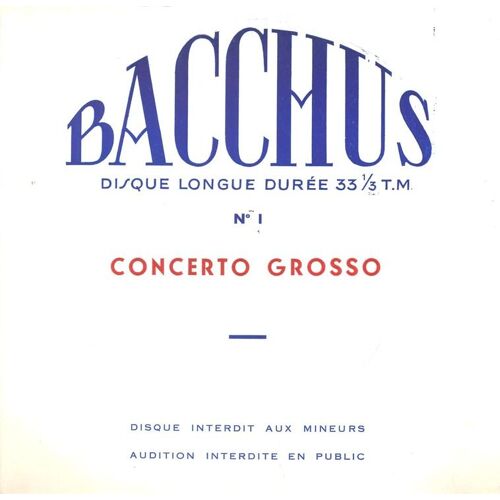 Bacchus N°1 Concerto Grosso Disque Interdit Aux Mineurs