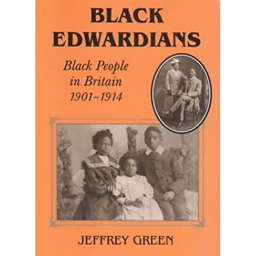 Black Edwardians: Black People In Britain 1901-1914: Black People In Britain, 1901-14