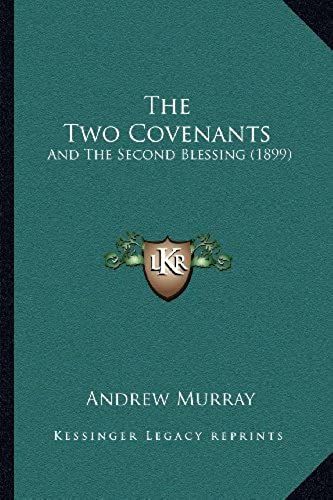 The Two Covenants: And The Second Blessing (1899)