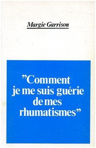 Comment Je Me Suis Guérie De Mes Rhumatismes