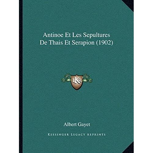 Antinoe Et Les Sepultures De Thais Et Serapion (1902)