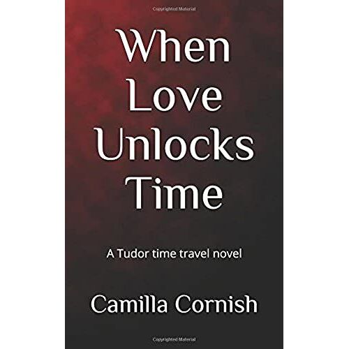 When Love Unlocks Time: A Tudor Time Travel Novel (Marchant Dynasty Series)