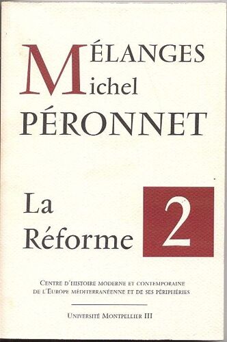 Mélanges Michel Péronnet Tome 2 : La Réforme