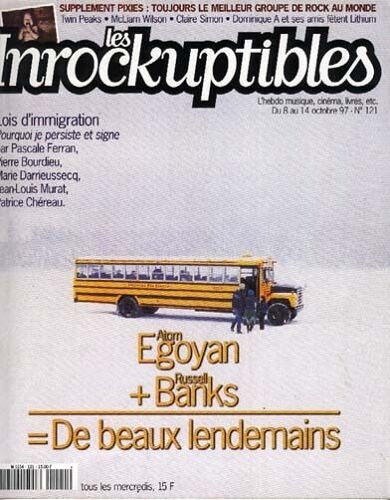Les Inrockuptibles N° 121 : Atom Egoyan: De Beaux Lendemains / Lois D¿Immigation Par P. Ferran, P. Bourdieu, J-L Murat Etc.. Dominique A Et Ses Amis + Supplément Pixies