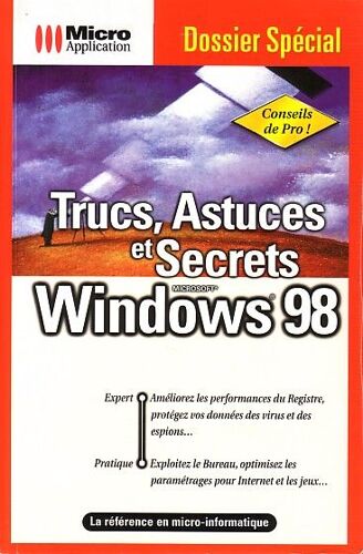 Trucs, Astuces Et Secrets Windows 98
