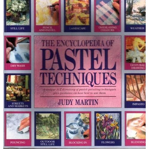 Encyclopedia Of Pastel Techniques