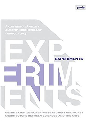 Experiments: Architecture Between Science And The Arts: 2
