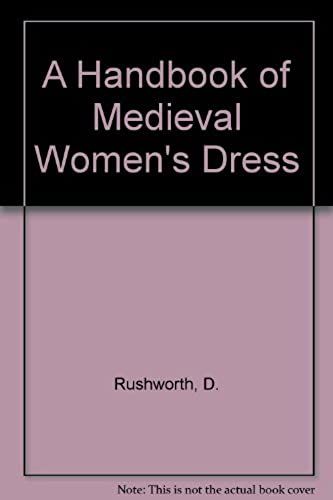 A Handbook Of Medieval Women's Dress