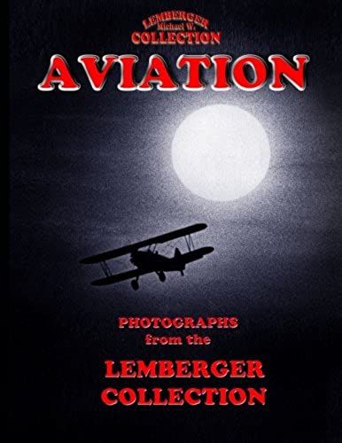 Aviation: Photographs From The Lemberger Collection