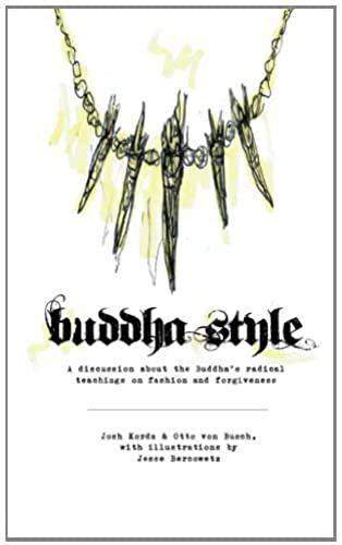 Buddha Style: A Discussion About The Buddha's Radical Teachings On Fashion And Forgiveness