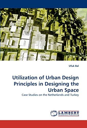 Utilization Of Urban Design Principles In Designing The Urban Space