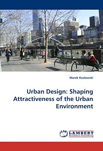Urban Design: Shaping Attractiveness Of The Urban Environment
