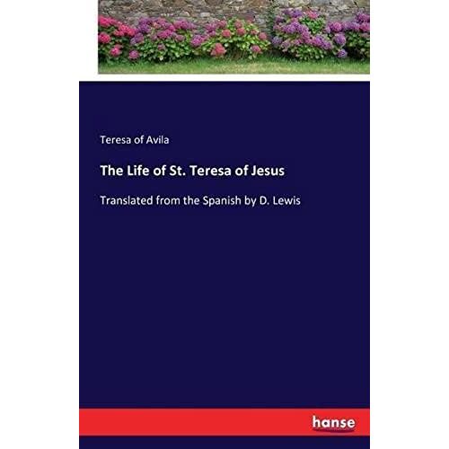 The Life Of St. Teresa Of Jesus