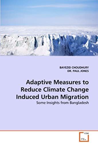 Adaptive Measures To Reduce Climate Change Induced Urban Migration: Some Insights From Bangladesh