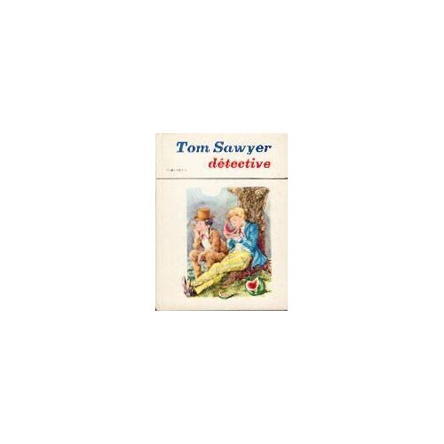 Tom Sawyer Detective Suivi De Le Rapt De L'elephant Blanc. Illustrations De Benvenuti