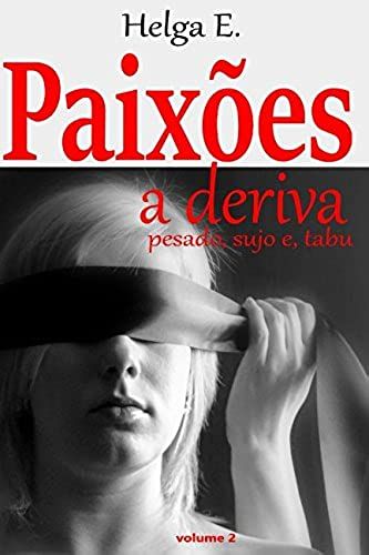 Paixões A Deriva: Pesado, Sujo E, Tabu (Abandonada)