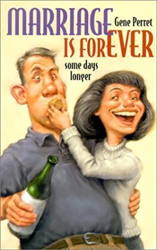 Marriage Is Forever: ...Some Days Longer