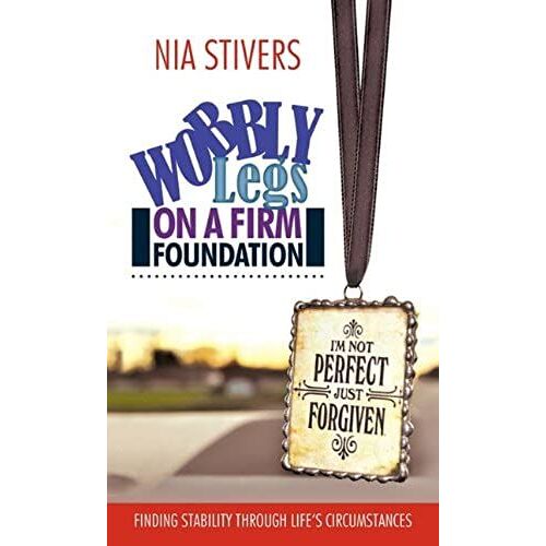 Wobbly Legs On A Firm Foundation