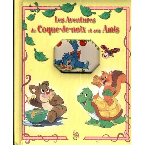 Les Aventures De Coque-De-Noix Et Ses Amis