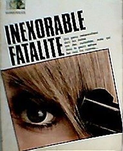 Inexorable Fatalite