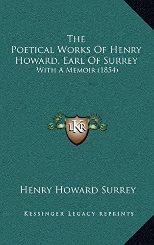 The Poetical Works Of Henry Howard, Earl Of Surrey: With A Memoir (1854)
